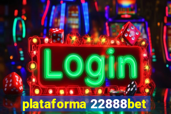 plataforma 22888bet